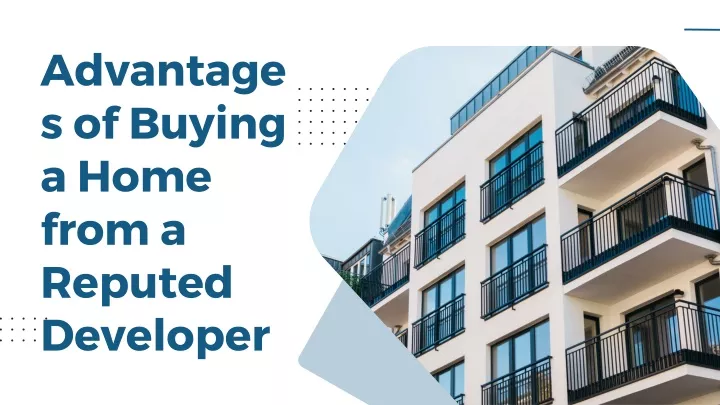 advantages of buying a home from a reputed