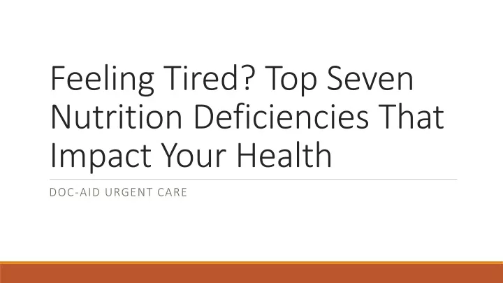 feeling tired top seven nutrition deficiencies