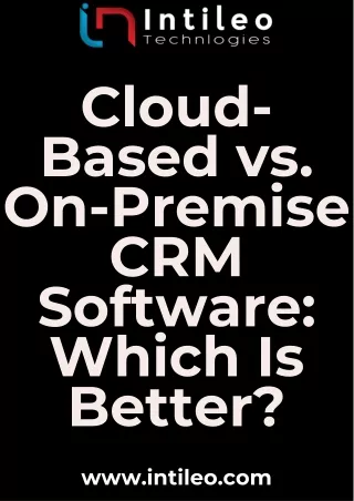 Cloud-Based vs. On-Premise CRM Software Which Is Better
