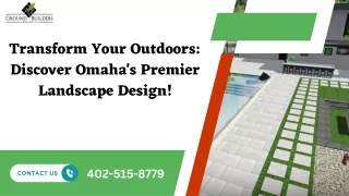 Transform Your Outdoors Discover Omaha's Premier Landscape Design!