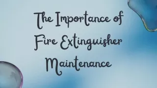 The Importance of Fire Extinguisher Maintenance