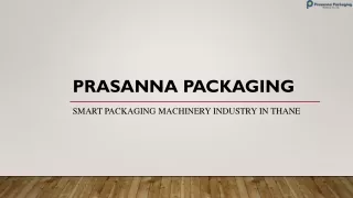 PRASANNA PACKAGING MACHINERY- PACKAGING MACHINES