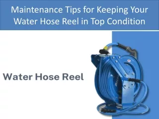 Maintenance Tips for Keeping Your Water Hose Reel in Top Condition