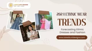 2024 Ethnic Wear Trends Forecasting Ethnic Dresses and Fashion