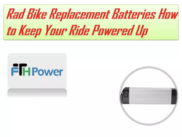 rad bike replacement batteries how to keep your