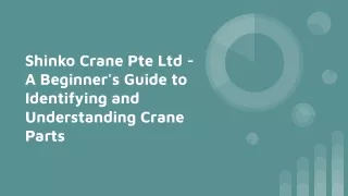 Shinko Crane Pte Ltd - A Beginner's Guide to Identifying and Understanding Crane Parts