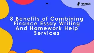8 Benefits of Combining Finance Essay Writing and Homework Help Services