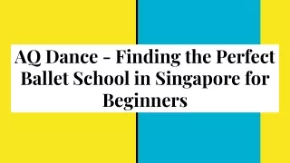 AQ Dance - Finding the Perfect Ballet School in Singapore for Beginners