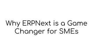why erpnext is a game changer for smes