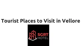 Tourist Places to Visit in Vellore-best hotels in Vellore