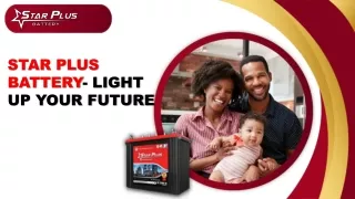 Star Plus Battery- Powering Up Homes, Brightening Up Lives