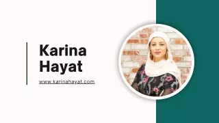 Get to Know about Karina Hayat