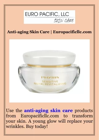 Anti-aging Skin Care  Europacificllc.com