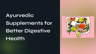 Ayurvedic Supplements for Better Digestive Health