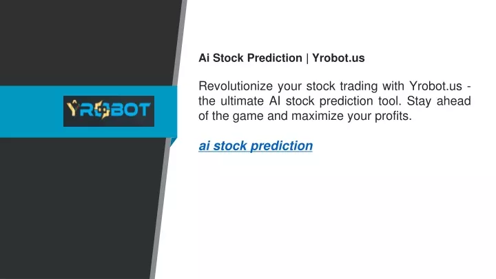 ai stock prediction yrobot us revolutionize your