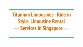 Titanium Limousines - Ride in Style_ Limousine Rental Services in Singapore
