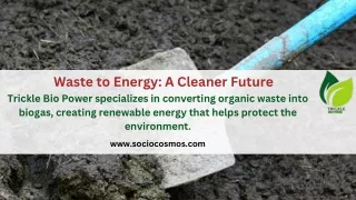 waste to energy a cleaner future trickle