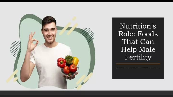 nutrition s role foods that can help male fertility