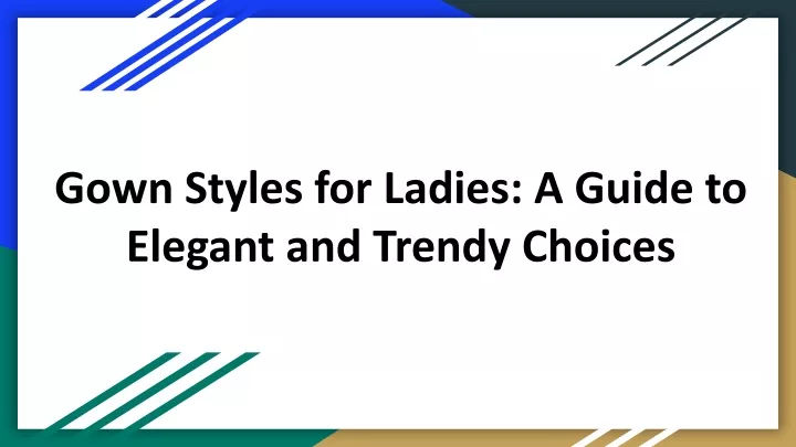 gown styles for ladies a guide to elegant