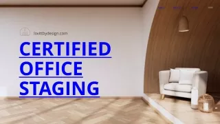 Benefits of Certified Office Staging for Small Businesses