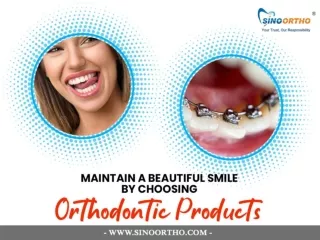 Maintain a beautiful smile by choosing orthodontic products