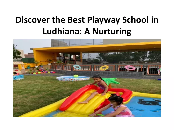 discover the best playway school in ludhiana a nurturing