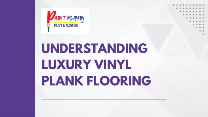 understanding luxury vinyl plank flooring