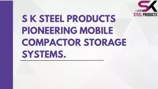 s k steel products pioneering mobile compactor