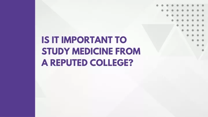 is it important to study medicine from a reputed