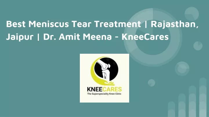 best meniscus tear treatment rajasthan jaipur dr amit meena kneecares