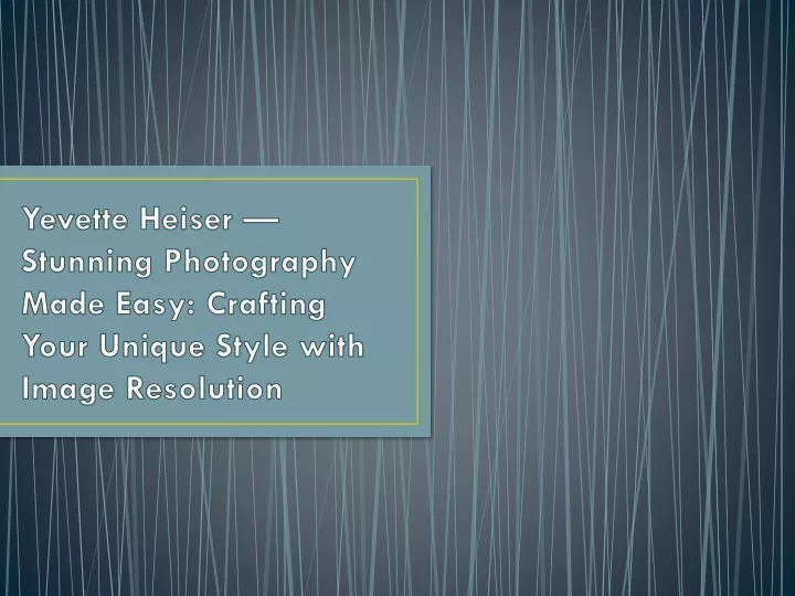 yevette heiser stunning photography made easy crafting your unique style with image resolution