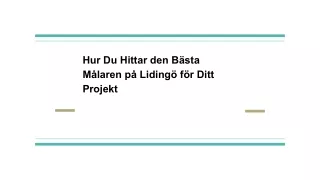 Hur Du Hittar den Bästa Målaren på Lidingö för Ditt Projekt