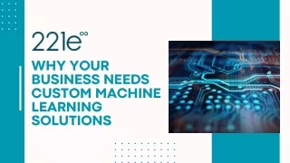 Why Your Business Needs Custom Machine Learning Solutions