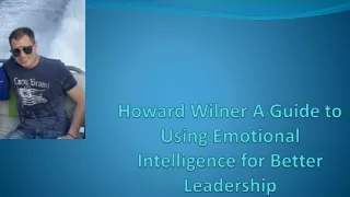 howard wilner a guide to using emotional intelligence for better leadership