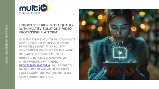 Unlock Superior Media Quality with MultiTv Solutions’ Video Processing Platform