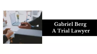 Gabriel Berg - A Trial Lawyer