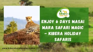 Enjoy 6 Days Masai Mara Safari Magic - Kibera Holiday Safaris