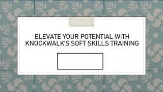 Elevate Your Potential with Knockwalk’s Soft Skills Training