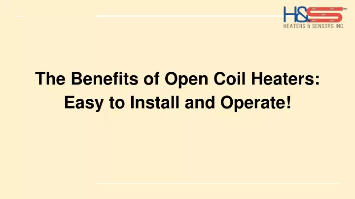 the benefits of open coil heaters easy to install and operate