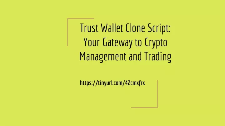 trust wallet clone script your gateway to crypto management and trading