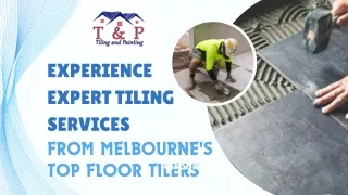 experience expert tiling services from melbourne