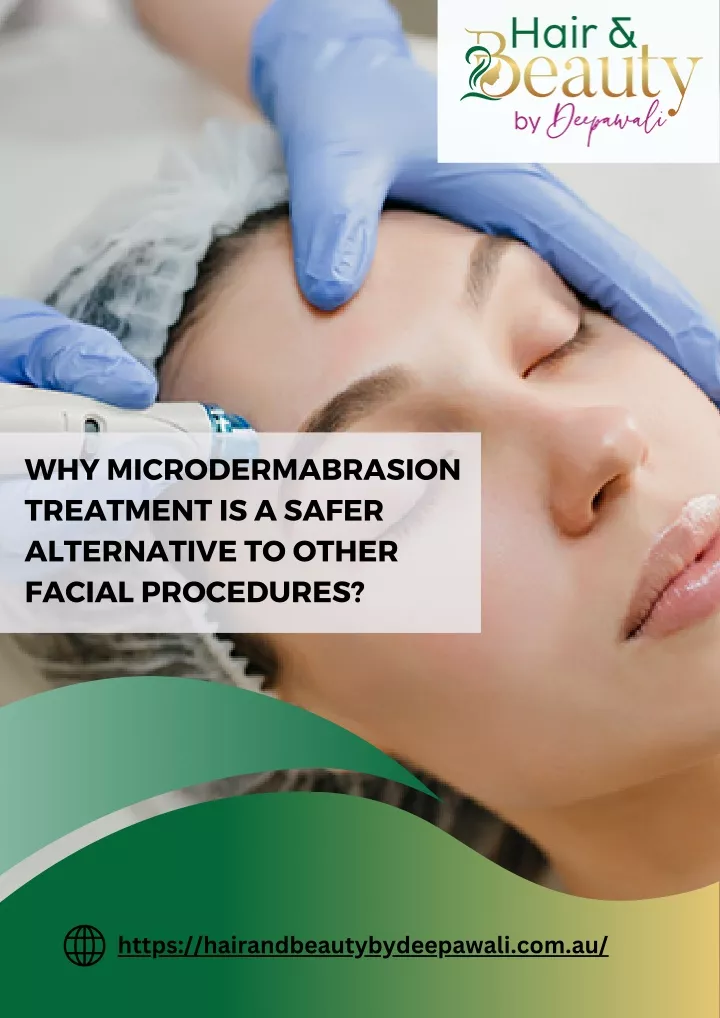 why microdermabrasion treatment is a safer