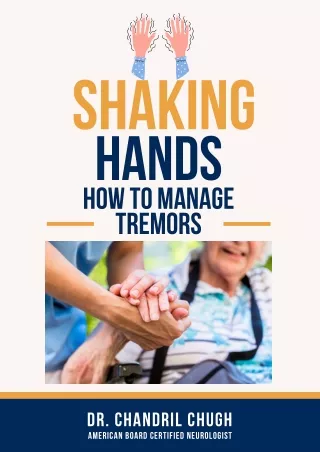 Shaking Hands: Simple guide to Tremors. Easy, comprehensive with illustrations.