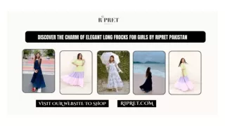 Discover the Charm of Elegant Long Frocks for Girls by Ripret Pakistan