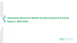 Automotive Biometric Market: Regional Trend & Growth Forecast To 2032