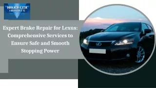 Expert Brake Repair for Lexus Comprehensive Services to Ensure Safe and Smooth Stopping Power