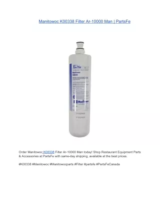 Manitowoc K00338 Filter Ar-10000 Man | PartsFe