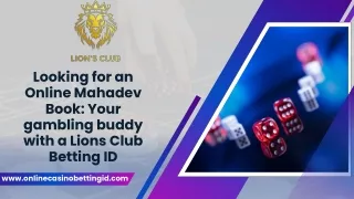 Looking for an Online Mahadev Book Your gambling buddy with a Lions Club Betting ID