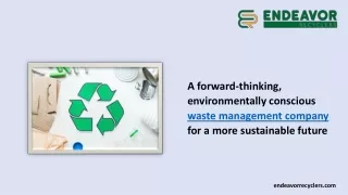 A forward-thinking, environmentally conscious waste management company for a more sustainable future