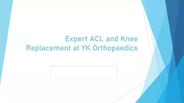 expert acl and knee replacement at yk orthopaedics